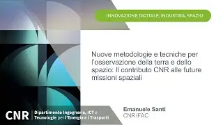 Metodologie per l’osservazione della terra e dello spazio: Il contributo CNR alle missioni spaziali