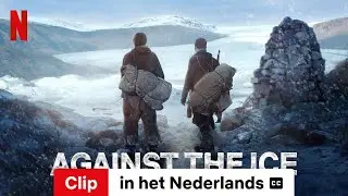 Against the Ice (Clip ondertiteld) | Trailer in het Nederlands | Netflix