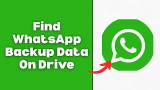 How To Find WhatsApp Backup Data On Google Drive - Full Guide