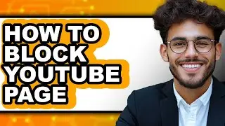 How to Block Youtube Page - Step by Step