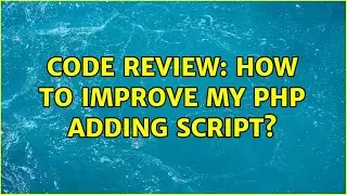 Code Review: How to improve my PHP adding script?