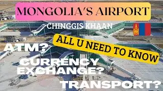 ALL U NEED TO KNOW - CHINGGIS KHAAN INTERNATIONAL AIRPORT -   MONGOLIA