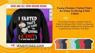 Funny Chicken I Farted That's As Close To Giving A Shit T-Shirt