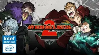 MY HERO ACADEMIA ONE'S JUSTICE 2 on INTEL HD GRAPHICS | PEDRO'S INTEL