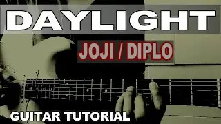 DAYLIGHT - JOJI & DIPLO - W/CAPO - GUITAR CHORDS  TUTORIAL