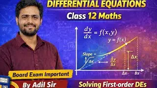 Differential Equations | Class 12 Maths | Board Exam Important | By Adil Sir