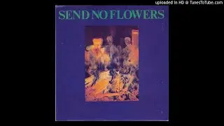 Send No Flowers - Playing For Time [1982]