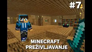 Sređivanje unutra&scaron;njosti kuće! Minecraft prezivljavanje ep.7