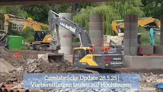 Carolabr&uuml;cke kurzes Update 28.5.25 | Vorbereitungen laufen auf Hochtouren