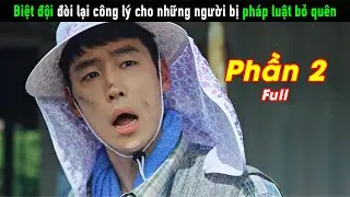 Biệt đội đòi lại công lý cho những người bị pháp luật bỏ quên