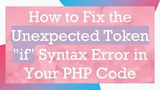 How to Fix the Unexpected Token 