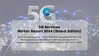 5G Services Market Report 2024 | Forecast, Market Size & Growth