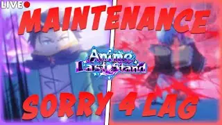 (LAG OF DOOM MAINTENANCE STREAM) ANIME LAST STAND NEW RE:ZERO UPDATE 75! *LIVE*