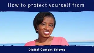 How to Protect Yourself from Digital Content Thieves