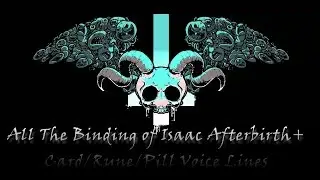 [The Binding of Isaac Aftebirth+] All Card/Rune/Pill Narrator Voice Lines