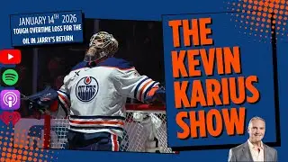 The Kevin Karius Show - January 14th, 2026 - Tough Overtime Loss For The Oil in Jarry’s return