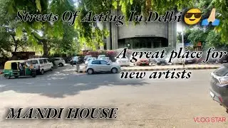 Mandi House | यह तो गढ़ है अभिनय का | Theatre ढूंढना आसान नहीं यहाँ | Delhi Vlog