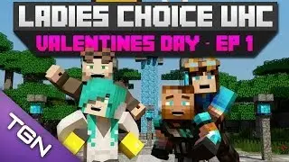 Ladies Choice Minecraft UHC - Valentines Day - Episode 1