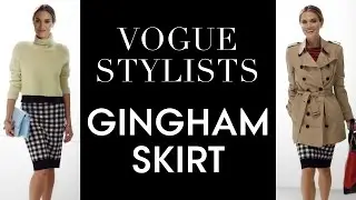 Two Ways to Style a Derek Lam Gingham Skirt – Vogue Stylists