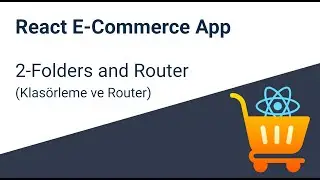 REACT E-COMMERCE APP - 2 Folders and Router ( Klasörleme ve Router)