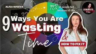 9 Ways You Are Wasting Time Every Day. How to become more PRODUCTIVE in 2025 !