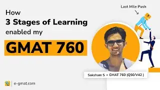 GMAT 760(Q50, V42) | How 3-Stages of Learning Powered Saksham's GMAT 99%ile