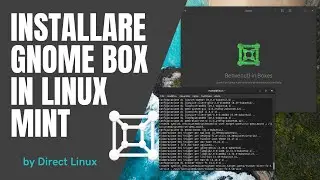 Come installare gnome Boxes in Linux Mint