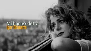 💙 Igor Chimetto - Mi hanno detto (Official videoclip) | www.novalis.it