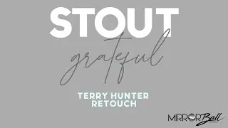 STOUT – Grateful (Terry Hunter Retouch)