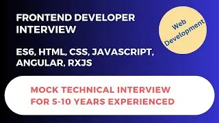 UI Frontend LIVE Interview | Mock Interview | ES6 | HTML | CSS | JavaScript | Angular | RxJS | Web