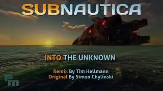 Subnautica - Into The Unknown (Remix) - Tim Hellmann