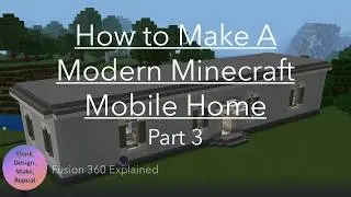 Как построить современный мобильный дом в Minecraft (Часть 3)