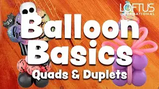 Balloon Basics - Duplet & Quad
