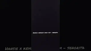 Hansie - Senorita Ft Kevcody, Era & KM
