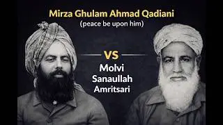 Mubahila Challenge | Mirza Ghulam Ahmad Qadiani a.s vs Molvi Sanaullah Amritsari