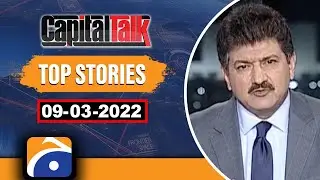 TOP STORY | Capital Talk | Hamid Mir | 9th March 2022