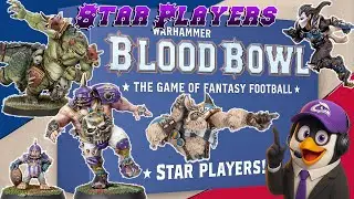 Warhammer Blood Bowl Third Season - Let's Talk Star Players!
