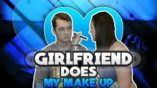 Girl-Friend Does My MAKEUP! - Cazza9805 Video!