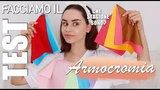 FACCIAMO IL TEST SULL' ARMOCROMIA! CHE STAGIONE SONO?