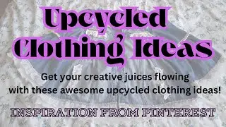 Upcycled Clothing Ideas
