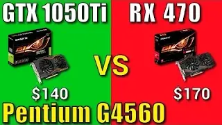 Test Pentium G4560 | GTX 1050 Ti vs RX 470