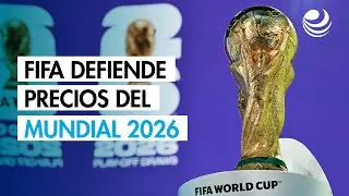 FIFA responde a críticas por el costo de entradas