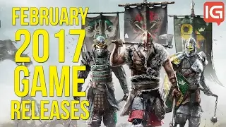 6 NEW Games Releasing February 2017