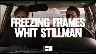 Freezing Frames - Whit Stillman