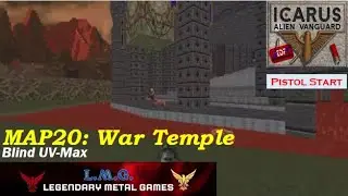 DOOM 2: ICARUS: ALIEN VANGUARD - MAP20: War Temple (UV-Max, Pistol Start, No Saves!)