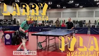 Larry Hodges vs Iyla Rozenblat | 2022 U.S. OPEN TABLE TENNIS CHAMPIONSHIPS