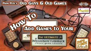 How to Add Games to the Ultimate Intellivision Flashback - Papa Pete's Old Guys & Old Games