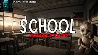 School Horror Stories | True Tagalog Stories | Pinoy Creepypasta