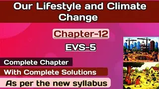 Our Lifestyle and Climate Change // EVS // Class 5 // Chapter 12// #EVS