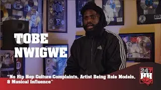 Tobe Nwigwe - No Hip Hop Culture Complaints, Artist Being Role Models, & Musical Influence